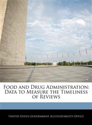 Food and Drug Administration Data to Measure the Timeliness of Reviews,1240686552,9781240686551