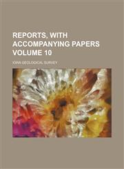 Reports, with accompanying papers Volume 10,1154311538,9781154311532