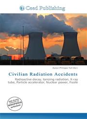 Civilian Radiation Accidents,613658932X,9786136589329