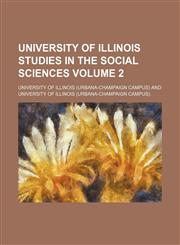 University of Illinois studies in the social sciences Volume 2,1236149122,9781236149121