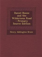 Daniel Boone and the Wilderness Road,1287457908,9781287457909