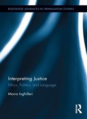 Interpreting Justice Ethics, Politics, and Language,0415897238,9780415897235
