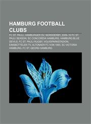 Hamburg football clubs FC St. Pauli, Hamburger SV, Nordderby, 2009-10 FC St. Pauli season, SC Concordia Hamburg, Hamburg Blue Devils,1156913365,9781156913369