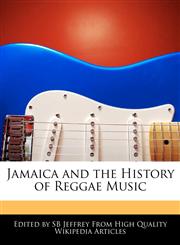 Jamaica and the History of Reggae Music,1241620318,9781241620318