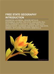 Free State geography Introduction Kroonstad, Jacobsdal, Welkom, Bethulie, Botshabelo, Villiers, Free State, Sasolburg, Paul Roux, Fauresmith,1155196562,9781155196565