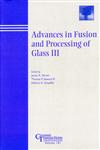 Advances in Fusion and Processing of Glass III, 2003, Vol. 141 Proceedings of the 7th International Conference on Advances in Fusion and Processing of Glass, July 27-31, 2003, Rochester, New York, Ceramic Transactions,1574981560,9781574981568