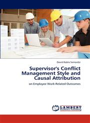 Supervisor's Conflict Management Style and Causal Attribution,3848433702,9783848433704