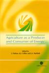 Agriculture as a Producer and Consumer of Energy,0851990185,9780851990187