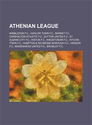 Athenian League Wimbledon F.C., Harlow Town F.C., Barnet F.C., Carshalton Athletic F.C., Sutton United F.C., St Albans City F.C., Histon F.C.,123460115X,9781234601157