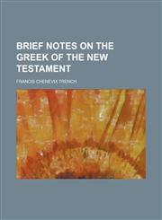 Brief Notes on the Greek of the New Testament,1236819683,9781236819680