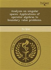 Analysis on singular spaces Applications of operator algebras to boundary value problems.,1243672072,9781243672070