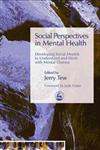 Social Perspectives in Mental Health Developing Social Models to Understand and Work with Mental Distress,184310220X,9781843102205