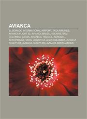 Avianca El Dorado International Airport, TACA Airlines, Avianca Flight 52, Avianca Brazil, Volaris, SAM Colombia, Lacsa, Aviateca, Helicol,1155815475,9781155815473