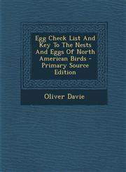 Egg Check List And Key To The Nests And Eggs Of North American Birds - Primary Source Edition,1293068071,9781293068076