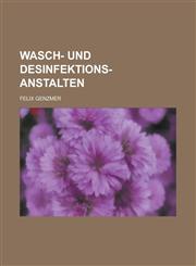 Wasch- Und Desinfektions-Anstalten,1234619555,9781234619558