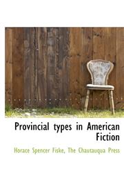 Provincial types in American Fiction,1140463705,9781140463702