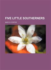 Five Little Southerners,1235738086,9781235738081