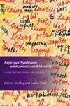 Asperger Syndrome, Adolescence, and Identity Looking Beyond the Label,1843101262,9781843101260