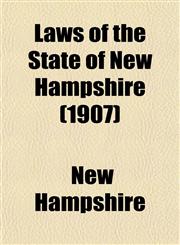 Laws of the State of New Hampshire (1907),1152998587,9781152998582