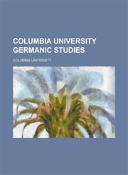 Columbia University Germanic Studies,1230081372,9781230081373