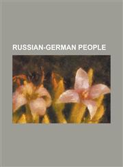 Russian-German People Alexander Ertel, Alexander Hilferding, Alexander Huber (Footballer), Alexandra Feodorovna (Alix of Hesse), Alexy II of,1156137497,9781156137499