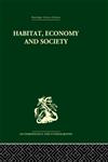 Habitat, Economy and Society A Geographical Introduction to Ethnology,0415613760,9780415613767