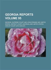 Georgia Reports Volume 95,1236921984,9781236921987