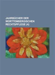 Jahrbucher Der Wurttembergischen Rechtspflege (4),1153511991,9781153511995