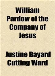 William Pardow of the Company of Jesus,1152845853,9781152845855