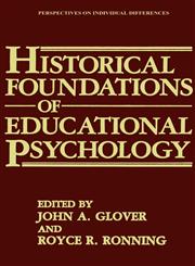 Historical Foundations of Educational Psychology,0306423545,9780306423543