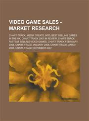 Video Game Sales - Market Research Chart-Track, Media Create, Npd, Best Selling Games in the UK, Chart-Track 2007 in Review, Chart-Track Fastest Sell,1234844230,9781234844233
