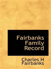 Fairbanks Family Record,111609035X,9781116090352