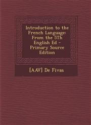 Introduction to the French Language From the 5th English Ed,1289416273,9781289416270
