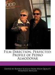 Film Direction, Perfected Profile of Pedro Almodóvar,1241709181,9781241709181
