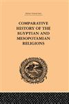 Comparative History of the Egyptian and Mesopotamian Religions, Vol I - History of the Egyptian Religion,0415244617,9780415244619