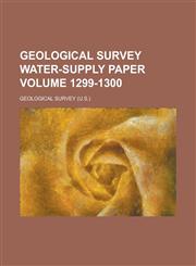 Geological Survey Water-Supply Paper Volume 1299-1300,1234066688,9781234066680