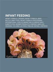 Infant feeding Infant formula, Organic Infant Formula, Baby bottle, Baby food, Infant formula processing,1156504414,9781156504413