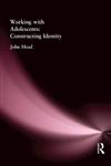 Working With Adolescents: Constructing Identity (Master Classes in Education Series),0750706430,9780750706438