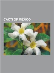 Cacti of Mexico Acanthocereus Tetragonus, Aztekium, Aztekium Ritteri, Cephalocereus Senilis, Coryphantha, Cylindropuntia, Cylindropunt,1230492860,9781230492865