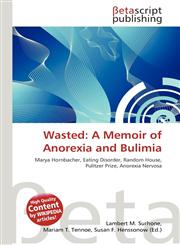 Wasted A Memoir of Anorexia and Bulimia,6135091182,9786135091182