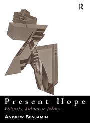 Present Hope Philosophy, Architecture, Judaism,0415133866,9780415133869