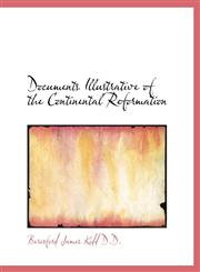 Documents Illustrative of the Continental Reformation,1115196979,9781115196970