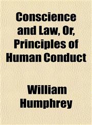 Conscience and Law, Or, Principles of Human Conduct,1154670430,9781154670431