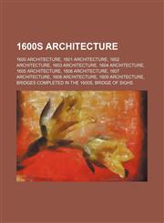 1600s Architecture Goldsborough Hall, Burton Agnes Hall, 1600s in Architecture, Villa Parisi, Sant'alessandro in Zebedia, San Lorenzo, Venice,1156106214,9781156106211
