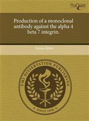 Production of a monoclonal antibody against the alpha 4 beta 7 integrin.,1243459700,9781243459701