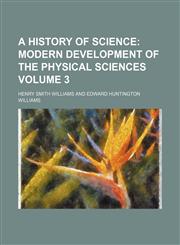 Modern Development of the Physical Sciences Volume 3,144325973X,9781443259736