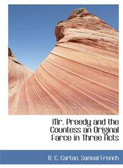 Mr. Preedy and the Countess an Original Farce in Three Acts,1140496131,9781140496137