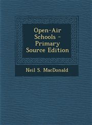 Open-Air Schools - Primary Source Edition,129552337X,9781295523375