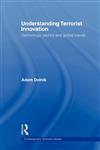 Understanding Terrorist Innovation Technology, Tactics and Global Trends,0415545161,9780415545167