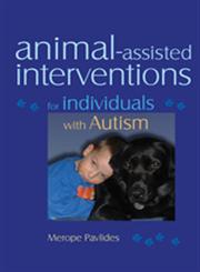 Animal-assisted Interventions for Individuals with Autism,1843108674,9781843108672